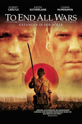 To End All Wars - Die wahre Hölle am River Kwai (2001)