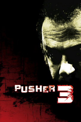 Pusher 3 (2005)