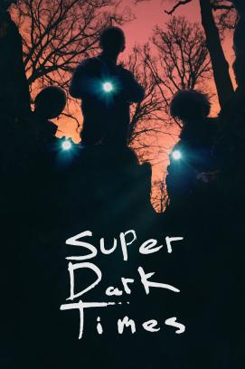 Super Dark Times (2017)