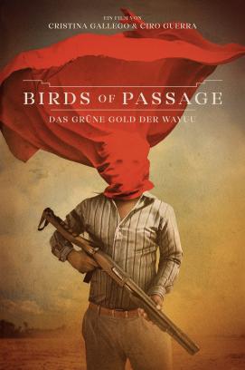 Birds of Passage: Das grüne Gold der Wayuu (2018)