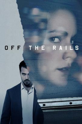 Off the Rails - Entgleist (2017)