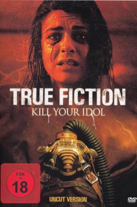 True Fiction - Kill your Idol (2019)