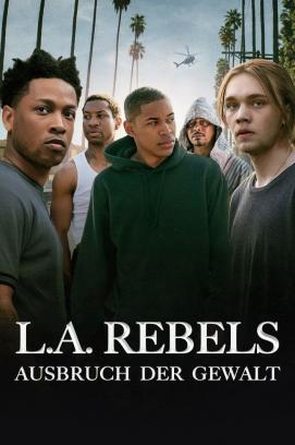 L.A. Rebels – Ausbruch der Gewalt (2021)