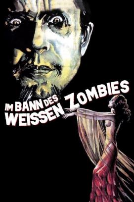 Im Bann des weissen Zombies (1932)