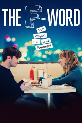 The F-Word - Von wegen nur gute Freunde (2013)