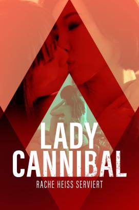 Lady Cannibal - Rache heiss serviert (2015)