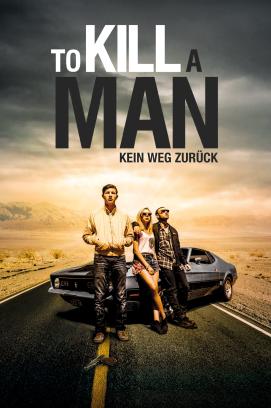 To Kill a Man - Kein Weg zurück (2017)