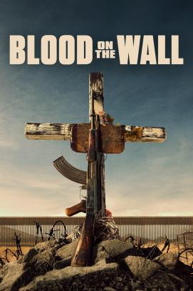 Blood on the Wall: Mexikos Drogenkrieg (2020)